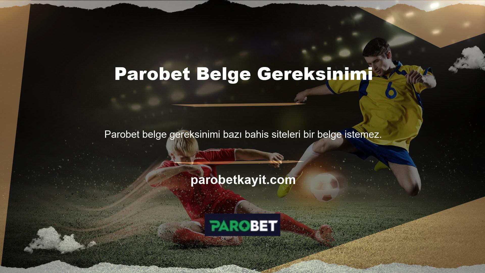 Bazı bahis sitelerinin kişisel bilgileriniz olan bir belgeye sahip olmanız gerekir